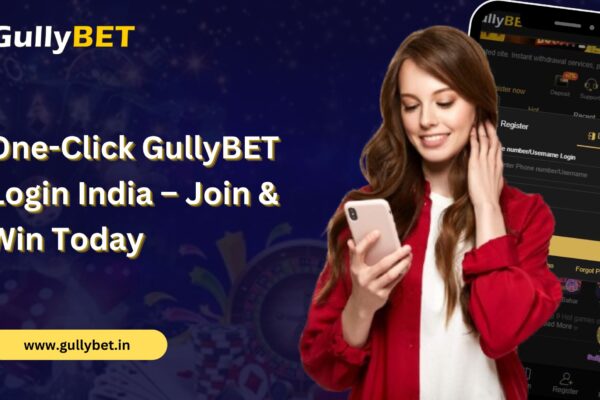One-Click GullyBET Login India – Join & Win Today GullyBET Login India