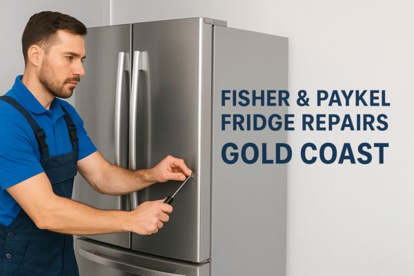 Fisher & Paykel Fridge Repairs Gold Coast | Same-Day Service