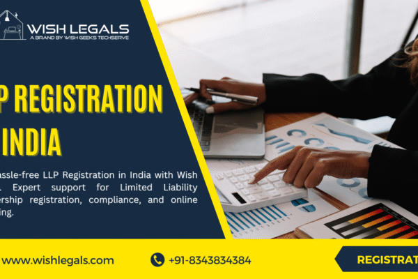 Fast Online LLP Registration in India Backed by Legal Experts: Wish Legals
