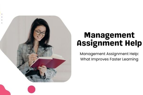 Management Assignment Help: What Improves Faster Learning Management Assignment Help: What Improves Faster Learning