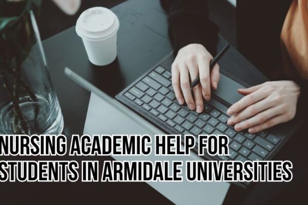 Nursing Academic Help for Students in Armidale Universities nursing assignment help Australia
