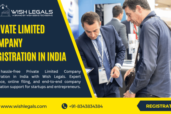 Trusted Private Limited Company Registration in India Backed by Legal Support: Wish Legals