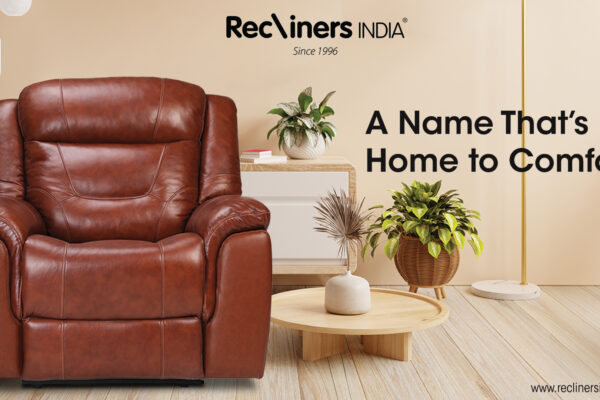 Discover the Best Recliner Manufacturer in India for Ultimate Comfort Recliners India, Recliner Sofa, Recliner Chair, Recliner