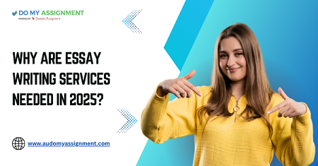 Why Are Essay Writing Services Needed In 2025? Why Are Essay Writing Services Needed In 2025